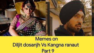 Memes on Diljit dosanjh Vs Kangna ranaut  (Part 9) !!!