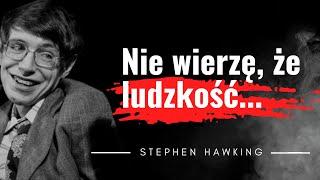 Stephen Hawking, Człowiek-Inspiracja. Piękne cytaty Hawkinga, odnajdź energię i pozytywne wibracje