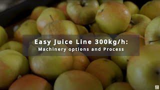 Easy Juice Line 300 kg/h: Machinery options and Process