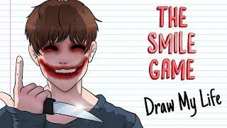 THE SMILE GAME | Draw My Life