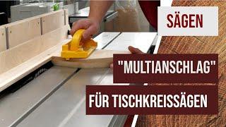 Der "Multianschlag" für jede Tischkreissäge: Schablonensägen, Fasen, Absetzschnitte und vieles mehr.