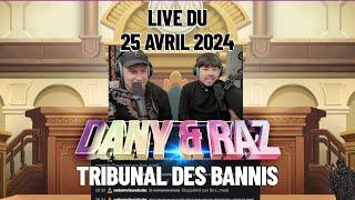 TRIBUNAL des BANNIS avant le zawa show + Le Vu 25/04/24