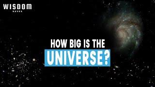 How Big Is the Universe? | Documentary Report | Wisdom Waves