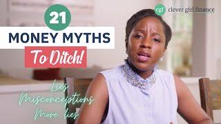 21 Common Money Myths You Need to Stop Believing Now! | Clever Girl Finance