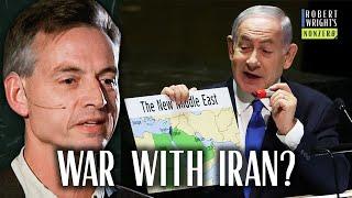 Why Netanyahu May Want a US-Iran War I Robert Wright and Joshua Landis I Nonzero