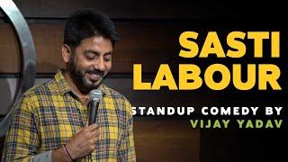 Sasti Labour | Standup Comedy by Vijay Yadav