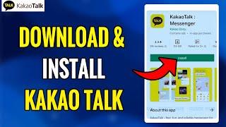 Download & Install KakaoTalk App 2022 - 'KakaoTalk : Messenger' Mobile App Download Guide