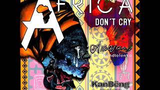 Amajang  - Africa Don't Cry (Official Audio) (KanBeng Records ) (June 2018)