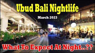 What To Expect In Ubud At Night..?? Ubud Bali Nightlife March 2023