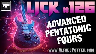 Lick #126 - Advanced Pentatonic Fours