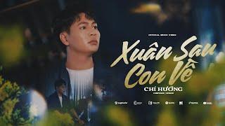 XUÂN SAU CON VỀ  | CHÍ HƯỚNG