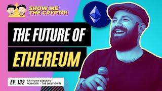The Future of Ethereum - Anthony Sassano (Founder of The Daily Gwei): Episode 132