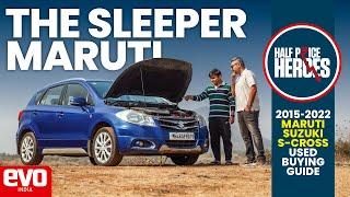 2015-2022 Maruti Suzuki S-Cross used car buying guide | Half Price Heroes | @evoIndia