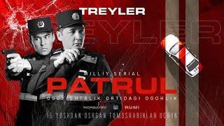 PATRUL / Treyler / Milliy serial I ПАТРУЛ / Трейлер / Миллий сериал