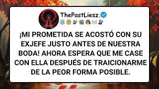 ¡MI PROMETIDA SE ACOSTÓ CON SU EXJEFE JUSTO ANTES DE NUESTRA BODA! AHORA ESPERA QUE ME CASE CON ELLA