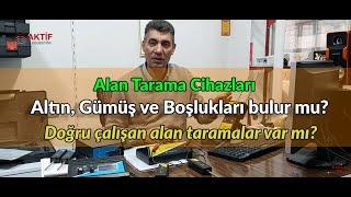 Alan Tarama Cihazları - Altın, Gümüş ve Boşlukları bulur mu?  Doğru çalışan alan taramalar var mı?