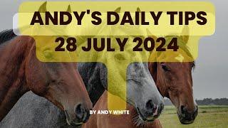 Andy's Daily Free Tips for Horse Racing, 28 July 2024