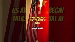 US and China Begin Talks on Global AI Rules