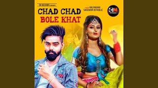 Chad Chad Bhole Khat