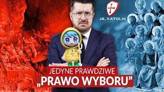 JEDYNE PRAWDZIWE "PRAWO DO WYBORU"