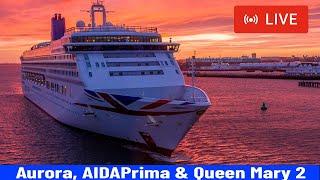 SHIPS TV - Aurora, AIDAPrima & Queen Mary 2 Departing Port of Southampton (LIVE)