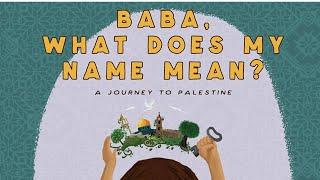 “Baba, What Does My Name Mean?: A Journey To Palestine”- Storytime With Ms. Giraffe