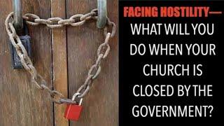 FACING END OF DAYS HOSTILITY--WHAT WILL YOU DO WHEN YOUR CHURCH IS CLOSED? (ROK-02)