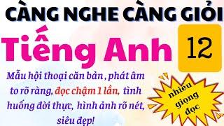  Nghe và Nói theo 12 ⭐️ Ngày Nào Cũng Nghe Sẽ Giỏi