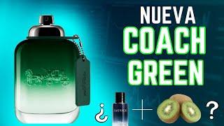 NUEVA COACH GREEN : Un perfume hecho para gustar, basado en el kiwi. Primeras impresiones. 