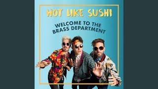 Welcome To The Brass Department (Hot Like Sushi Remix)