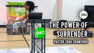 The Power Of Surrender | Pastor Tara Crawford