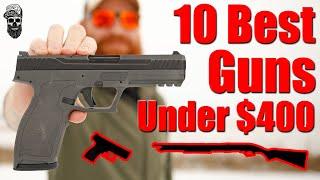 10 Best Guns Under $400