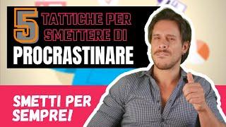 Ecco come smettere di procrastinare (per sempre) in 5 passi