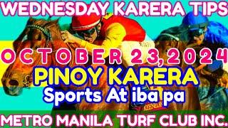 KARERA TIPS WEDNESDAY - OCTOBER 23, 2024 / RACING @METROTURF / Karera Gabay Giya Tips at Analysis