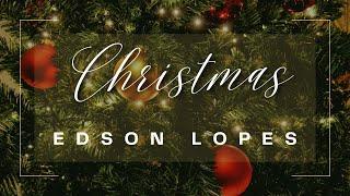 Edson Lopes plays CHRISTMAS SONGS