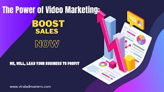 The Power of Video Marketing: Boost Your Sales Now