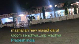 New masjid darul uloom sendhwa...mp Madhya Pradesh India