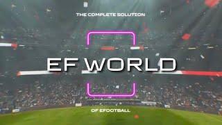 Welcome to EF WORLD – The Complete Efootball solution 