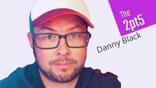 Musician & YouTuber Danny Black about humor, branding for creators and entertaining / The2pt5