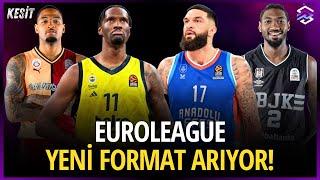 EUROLEAGUE YENİ FORMAT ARIYOR! | Takım Bütçeleri | Fenerbahçe Beko | Anadolu Efes