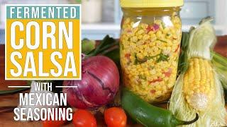 FERMENTED CORN SALSA * Mild or Spicy * The Probiotic Salsa!