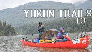 Yukon Trails: 11-Days Family Camping in the YUKON Wilderness - E.3 - Paddling in Heavy Rain