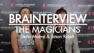 The Magicians : Jason Ralph & Stella Maeve Brainterview Monte Carlo 2016