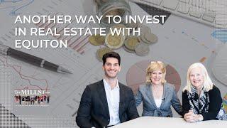 Another Way to Invest in Real Estate - Equiton | The Mills Team Webinar With Lawrence Raponi