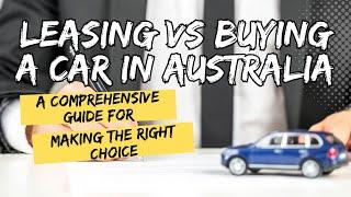 Leasing vs buying a car in Australia