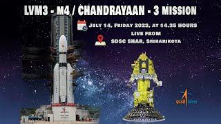 Launch of LVM3-M4/CHANDRAYAAN-3 Mission from Satish Dhawan Space Centre (SDSC) SHAR, Sriharikota