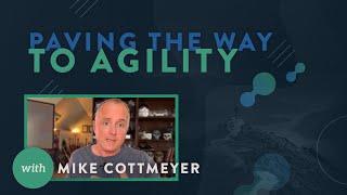 Paving the Way to Agility