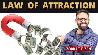 Does Law Of Attraction Really Work?  |  Zorba  The Zen