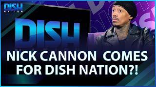 Nick Cannon Comes for Dish Nation & He Wants All the Smoke!