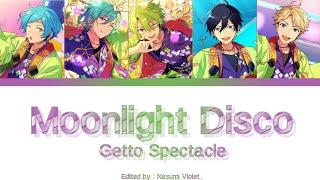 【ES】 Moonlight Disco - Getto Spectacle 「KAN/ROM/ENG/IND」